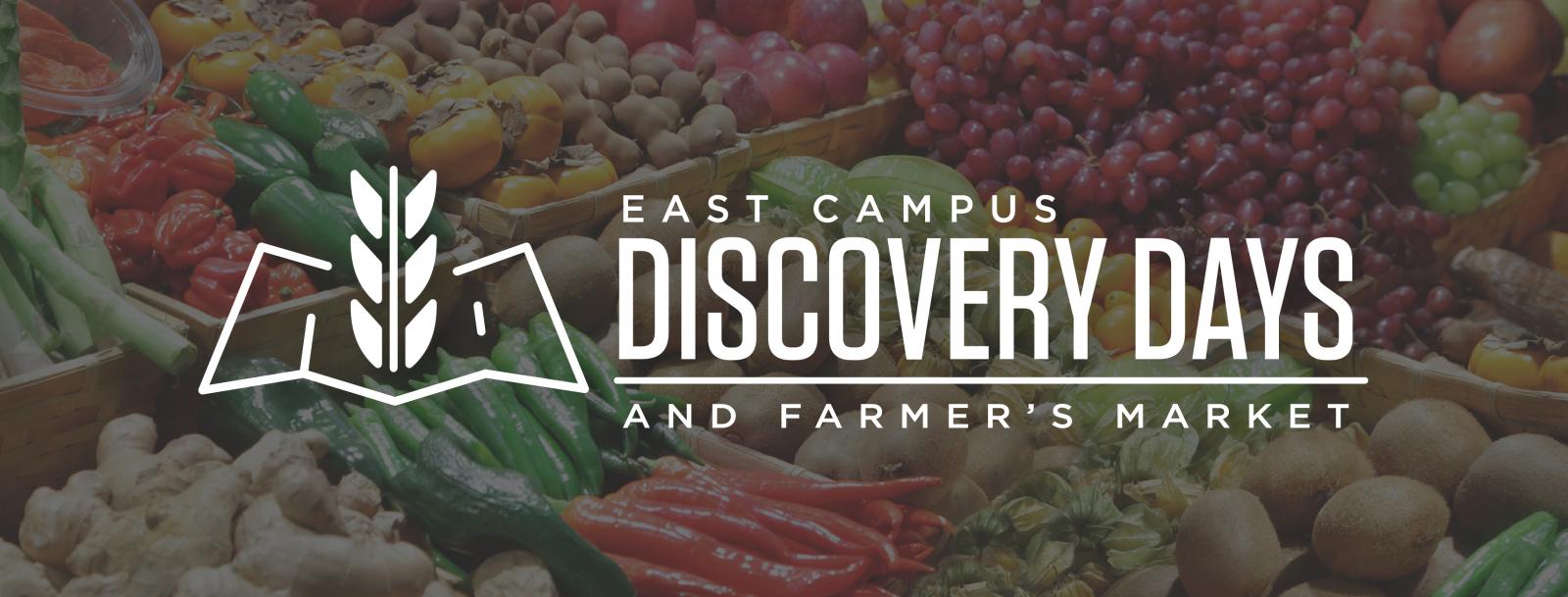 East Campus Discovery Days and Farmer's Market graphic.